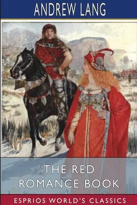 A vörös romantikus könyv (Esprios Classics) - The Red Romance Book (Esprios Classics)