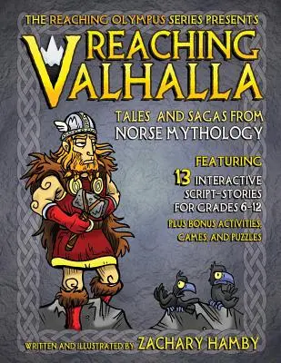 Elérve a Valhallát: Mesék és mondák az északi mitológiából - Reaching Valhalla: Tales and Sagas from Norse Mythology