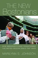 Az új bostoniak: Hogyan alakították át a bevándorlók a metróövezetet az 1960-as évek óta - The New Bostonians: How Immigrants Have Transformed the Metro Area since the 1960s