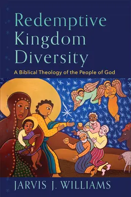 Megváltó királysági sokszínűség: Isten népének bibliai teológiája - Redemptive Kingdom Diversity: A Biblical Theology of the People of God