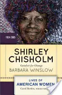 Shirley Chisholm: A változás katalizátora, 1926-2005 - Shirley Chisholm: Catalyst for Change, 1926-2005