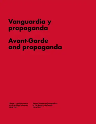 Avantgárd és propaganda: Könyvek és folyóiratok Szovjet-Oroszországban - Avant-Garde and Propaganda: Books and Magazines in Soviet Russia