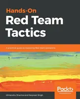 A vörös csapat gyakorlati taktikái - Hands-On Red Team Tactics