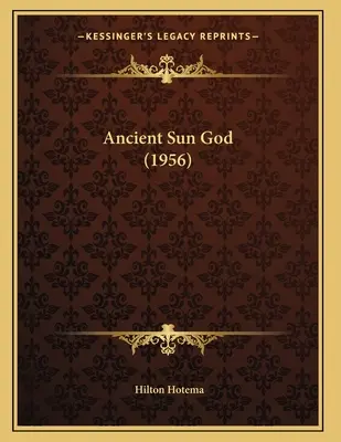 Ősi napisten (1956) - Ancient Sun God (1956)