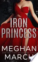 Iron Princess: Egy antihős-gyűjtemény regénye - Iron Princess: An Anti-Heroes Collection Novel
