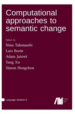 A szemantikai változás számítógépes megközelítései - Computational approaches to semantic change