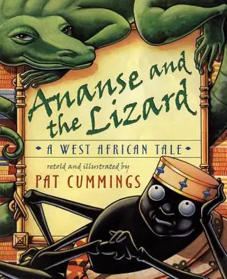 Ananse és a gyík: A West African Tale - Ananse and the Lizard: A West African Tale