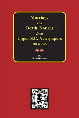 Házassági és halálozási értesítések felső-dél-karolinai újságokból, 1848-1865 - Marriage & Death Notices from Upper South Carolina Newspapers, 1848-1865