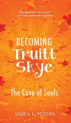 Becoming Truitt Skye: A lelkek barlangja - Becoming Truitt Skye: Cave of Souls