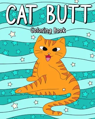 Cat Butt színező könyv - Cat Butt Coloring Book