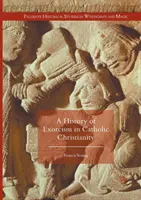 Az ördögűzés története a katolikus kereszténységben - A History of Exorcism in Catholic Christianity