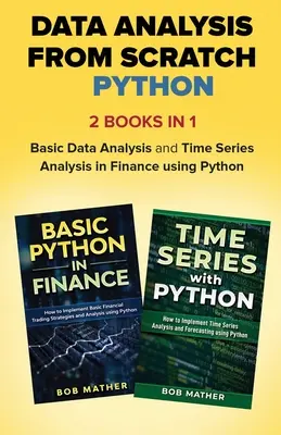 Adatelemzés a semmiből Python csomaggal: Alapvető adatelemzés és idősorelemzés a pénzügyekben Python használatával - Data Analysis from Scratch with Python Bundle: Basic Data Analysis and Time Series Analysis in Finance using Python