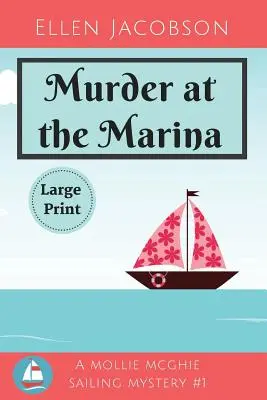 Gyilkosság a kikötőben: Large Print Edition - Murder at the Marina: Large Print Edition