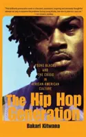 A hip-hop generáció: A fiatal feketék és az afroamerikai kultúra válsága - The Hip-Hop Generation: Young Blacks and the Crisis in African-American Culture