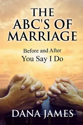 A házasság ABC-je: Mielőtt és miután kimondod az igent - The ABC's of Marriage: Before and After You Say I Do