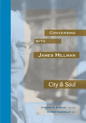 Beszélgetés James Hillmannel: Város és lélek - Conversing with James Hillman City & Soul