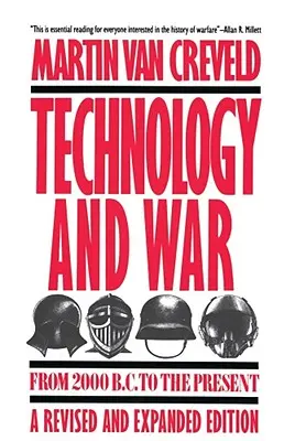 Technológia és háború: i. e. 2000-től napjainkig - Technology and War: From 2000 B.C. to the Present