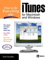 Hogyan csináljunk mindent az iTunes for Macintosh és Windows alkalmazással? - How to Do Everything with iTunes for Macintosh and Windows