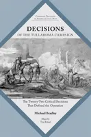 A tullahomai hadjárat döntései: A huszonkét kritikus döntés, amely meghatározta a hadműveletet - Decisions of the Tullahoma Campaign: The Twenty-Two Critical Decisions That Defined the Operation