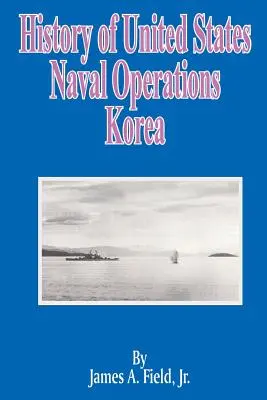 Az Egyesült Államok haditengerészeti műveleteinek története: Korea - History of United States Naval Operations: Korea