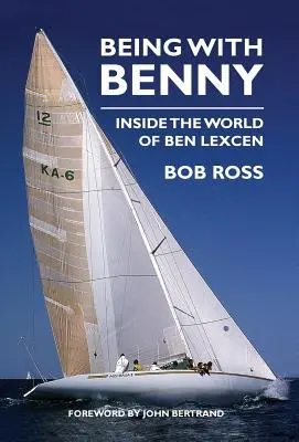 Bennyvel lenni: Ben Lexcen világában - Being with Benny: Inside the World of Ben Lexcen