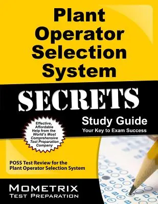 Plant Operator Selection System Secrets Study Guide: Poss Test Review for the Plant Operator Selection System (Üzemüzemeltetői Kiválasztási Rendszer) - Plant Operator Selection System Secrets Study Guide: Poss Test Review for the Plant Operator Selection System