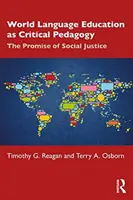 A világnyelvoktatás mint kritikai pedagógia: A társadalmi igazságosság ígérete - World Language Education as Critical Pedagogy: The Promise of Social Justice