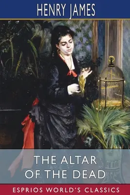 A halottak oltára (Esprios Classics) - The Altar of the Dead (Esprios Classics)