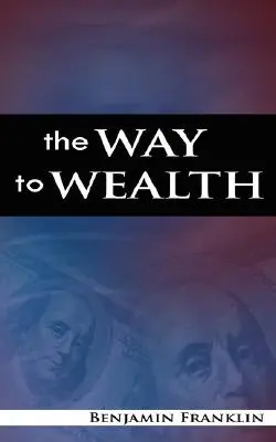 Az út a gazdagsághoz - The Way to Wealth