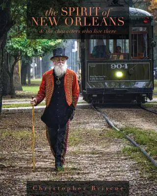 New Orleans szelleme: És az ott élő karakterek - The Spirit of New Orleans: And the Characters Who Live There