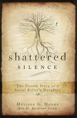 Shattered Silence: Egy sorozatgyilkos lányának el nem mondott története - Shattered Silence: The Untold Story of a Serial Killer's Daughter