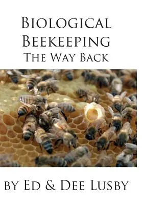 Biológiai méhészet: A visszaút - Biological Beekeeping: The Way Back