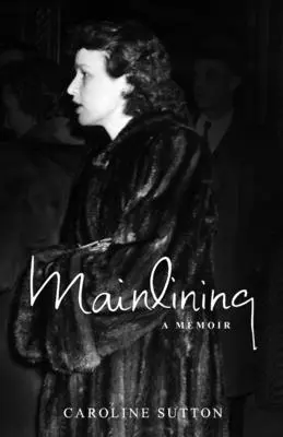 Mainlining: Egy memoár - Mainlining: A Memoir