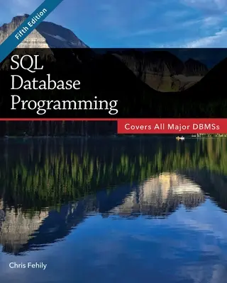 SQL adatbázis-programozás (ötödik kiadás) - SQL Database Programming (Fifth Edition)