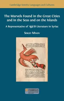 A nagy városokban, a tengereken és a szigeteken talált csodák: Az 'Aǧā'ib irodalom képviselője szír nyelven - The Marvels Found in the Great Cities and in the Seas and on the Islands: A Representative of 'Aǧā'ib Literature in Syriac