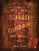 101 Riffs & Solos for Cigar Box Guitar: Slide Cigar Box Guitar: Essential Lessons for 3 String Slide Cigar Box Guitar - 101 Riffs & Solos for Cigar Box Guitar: Essential Lessons for 3 String Slide Cigar Box Guitar