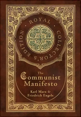 The Communist Manifesto (Royal Collector's Edition) (tokkal, laminált keményfedeles borítóval) - The Communist Manifesto (Royal Collector's Edition) (Case Laminate Hardcover with Jacket)