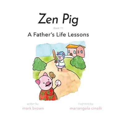 Zen Malac: Egy apa életleckéi - Zen Pig: A Father's Life Lessons