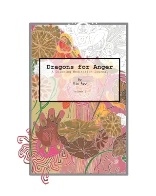 Dragons for Anger: A Coloring Meditation Journal: A Coloring Meditation Journal - Dragons for Anger: A Coloring Meditation Journal