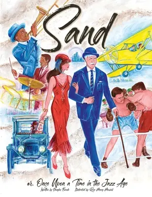 Sand: avagy volt egyszer egy idő a dzsesszkorszakban - Sand: or, Once Upon a Time in the Jazz Age