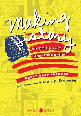Making History: Személyes megközelítés a modern amerikai történelemhez - Making History: A Personal Approach to Modern American History