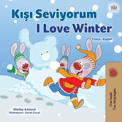 I Love Winter (Török-angol kétnyelvű gyermekkönyv) - I Love Winter (Turkish English Bilingual Children's Book)