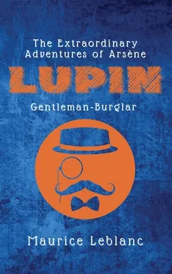 Arsne Lupin, az úri betörő rendkívüli kalandjai - The Extraordinary Adventures of Arsne Lupin, Gentleman-Burglar