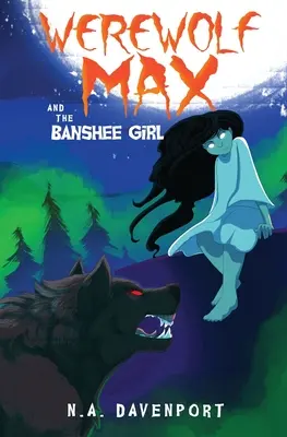 Vérfarkas Max és a Banshee lány - Werewolf Max and the Banshee Girl