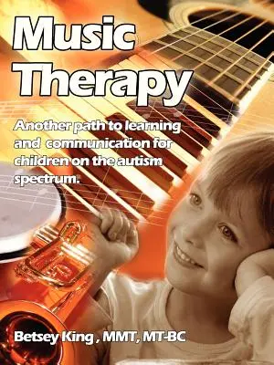 Zeneterápia: Egy másik út a tanuláshoz és a kommunikációhoz az autizmus spektrumában lévő gyermekek számára - Music Therapy: Another Path to Learning and Communication for Children in the Autism Spectrum