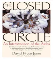 A zárt kör: Az arabok értelmezése - The Closed Circle: An Interpretation of the Arabs