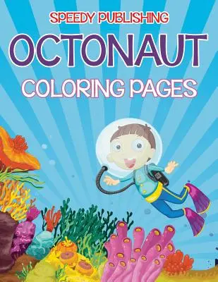 Octonaut színező oldalak (Tenger alatti kiadás) - Octonaut Coloring Pages (Under the Sea Edition)