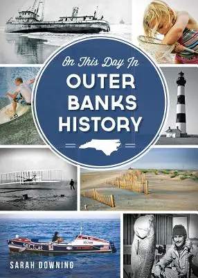 Ezen a napon az Outer Banks történetében - On This Day in Outer Banks History