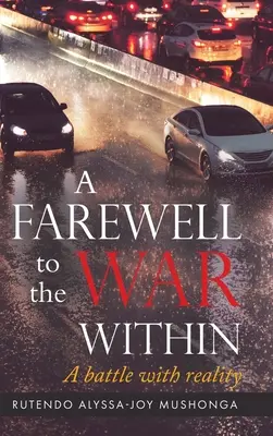 Búcsú a belső háborútól: Harc a valósággal - A Farewell To The War Within: A Battle with Reality
