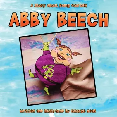 Abby Beech: A Story About Being Yourself